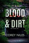 Blood & Dirt - Corey Niles - 9781648905162