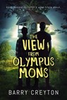 The View From Olympus Mons - Barry Creyton - 9781648905186