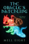 The Oracle's Hatchling - Mell Eight - 9781648905216