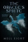 The Oracle's Sprite - Mell Eight - 9781648905490