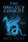 The Oracle's Current - Mell Eight - 9781648905674
