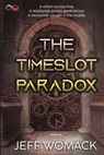 The Timeslot Paradox - Jeff Womack - 9781648908675