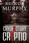Cryofactory Cryptid - Brenda Murphy - 9781648908842