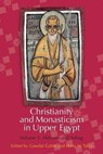 Christianity and Monasticism in Upper Egypt: Volume 1 - Gawdat Gabra ; Hany N. Takla - 9781649034311