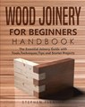 Wood Joinery for Beginners Handbook - Stephen Fleming - 9781649212436