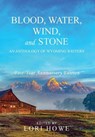 Blood, Water, Wind, and Stone (5-year Anniversary) - Lori Howe - 9781649221599