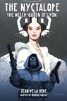 The Nyctalope - The Witch-Queen of Lyon - Jean De La Hire - 9781649324580