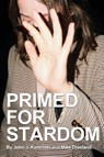 Primed for Stardom - John J Kaminski ; Mike Dreeland - 9781649340221