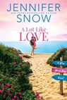 A Lot Like Love - Jennifer Snow - 9781649370242