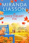 The Sweetheart Fix - Miranda Liasson - 9781649371423