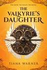 The Valkyrie's Daughter - Tiana Warner - 9781649371539