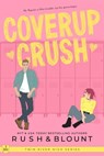 Coverup Crush - Kelly Anne Blount ; Lynn Rush - 9781649371720