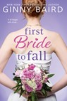First Bride to Fall - Ginny Baird - 9781649372109