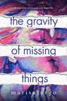 The Gravity of Missing Things - Marisa Urgo - 9781649372314