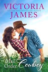 Mail Order Cowboy - Victoria James - 9781649373120