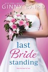 Last Bride Standing - Ginny Baird - 9781649374165