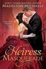The Heiress Masquerade - Maddison Michaels - 9781649375117