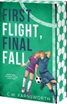 Farnsworth, C: First Flight, Final Fall - C W Farnsworth - 9781649378347