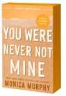 You Were Never Not Mine - Monica Murphy - 9781649378873