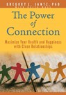 The Power of Connection: Maximize Your Health and Happiness with Close Relationships - Jantz Ph. D. Gregory L. - 9781649380487