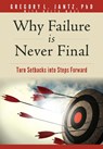 Why Failure Is Never Final: Turn Setbacks Into Steps Forward - Jantz Ph. D. Gregory L. - 9781649380494