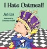 I Hate Oatmeal - Jan Lis - 9781649490520