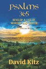 Psalms 365: Develop a Life of Worship and Prayer--Volume II - David Kitz - 9781649492081