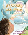 If I Could Ask Jesus - Donna Wyland - 9781649499035