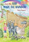 Guess Why God Made the Rainbow - Karen Ferguson - 9781649605214