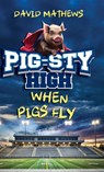 Pig-Sty High - David Mathews - 9781649607416