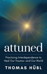 Attuned - Thomas Hubl - 9781649631565