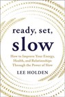 Ready, Set, Slow - Lee Holden - 9781649633279