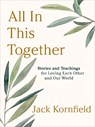 All in This Together - Jack Kornfield Ph.D. - 9781649633569
