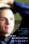 True Meditation - Adyashanti - 9781649634498