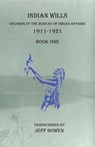 Indian Wills, 1911-1921 Book One - Jeff Bowen - 9781649680266