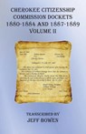 Cherokee Citizenship Commission Dockets Volume II - Jeff Bowen - 9781649680594