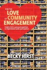 For the Love of Community Engagement - Becky Hirst - 9781649696120