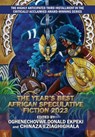 The Year's Best African Speculative Fiction (2023) - Oghenechovwe Donald Ekpeki - 9781649731715