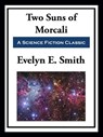 Two Suns of Morcali - Evelyn E. Smith - 9781649741820