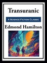 Transuranic - Edmond Hamilton - 9781649742193