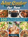 Slow Cooker Cookbook for Two - David Clark - 9781649846297