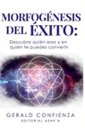 Morfogénesis del Éxito - Gerald Confienza - 9781649920690