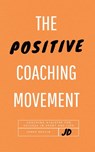 The Positive Coaching Movement - James Devlin - 9781649992420