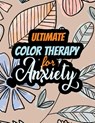 Ultimate Color Therapy for Anxiety: A Scripture Coloring Book for Adults & Teens, Tress Relieving Creative Fun Drawings for Grownups & Teens to Reduce - Rns Coloring Studio - 9781651837139
