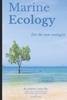 Marine Ecology for the Non-Ecologist - Andrew Caine - 9781658947428