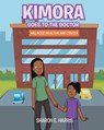 Kimora Goes to the Doctor - Sharon E. Harris - 9781662442872