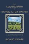 The Autobiography of Richard Jeffery Wagner - Richard Wagner - 9781662464386