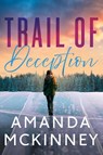 Trail of Deception - Amanda McKinney - 9781662500589