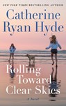 Rolling Toward Clear Skies - Catherine Ryan Hyde - 9781662504457
