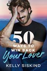50 Ways to Win Back Your Lover - SISKIND,  Kelly - 9781662505645